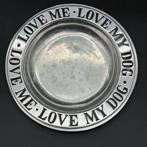 WILTON ARMATELE pewter LOVE ME LOVE MY DOG plate dish 9.5" USA Pet